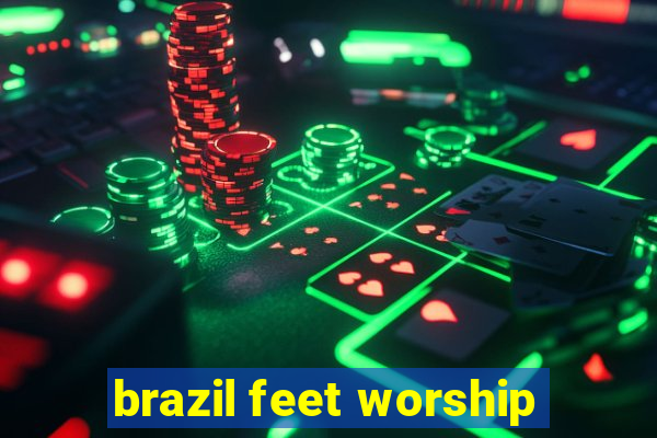 brazil feet worship